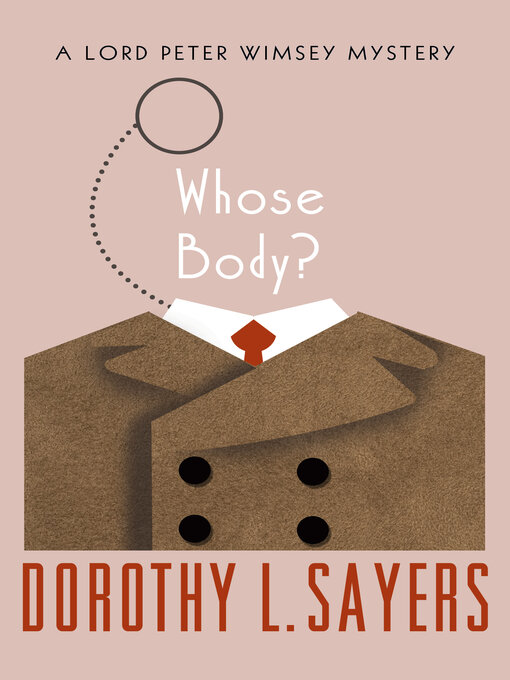 Dorothy L. Sayers创作的Whose Body?作品的详细信息 - 可供借阅